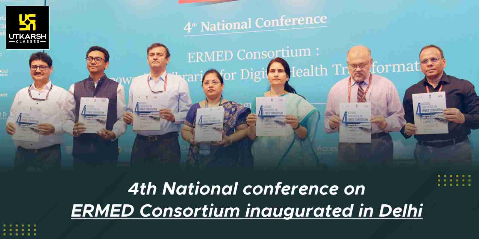 4th National conference on ERMED Consortium inaugurated in Delhi