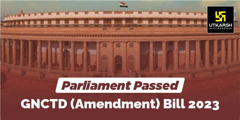 Parliament passed GNCTD (Amendment) Bill 2023