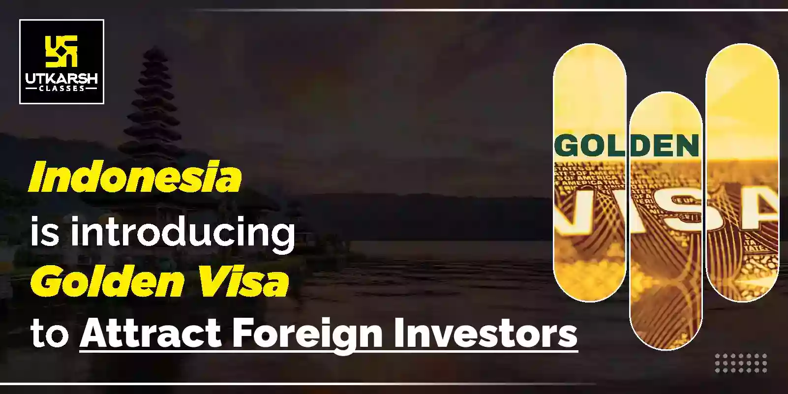 Indonesia is introducing Golden Visa to attract foreign investors