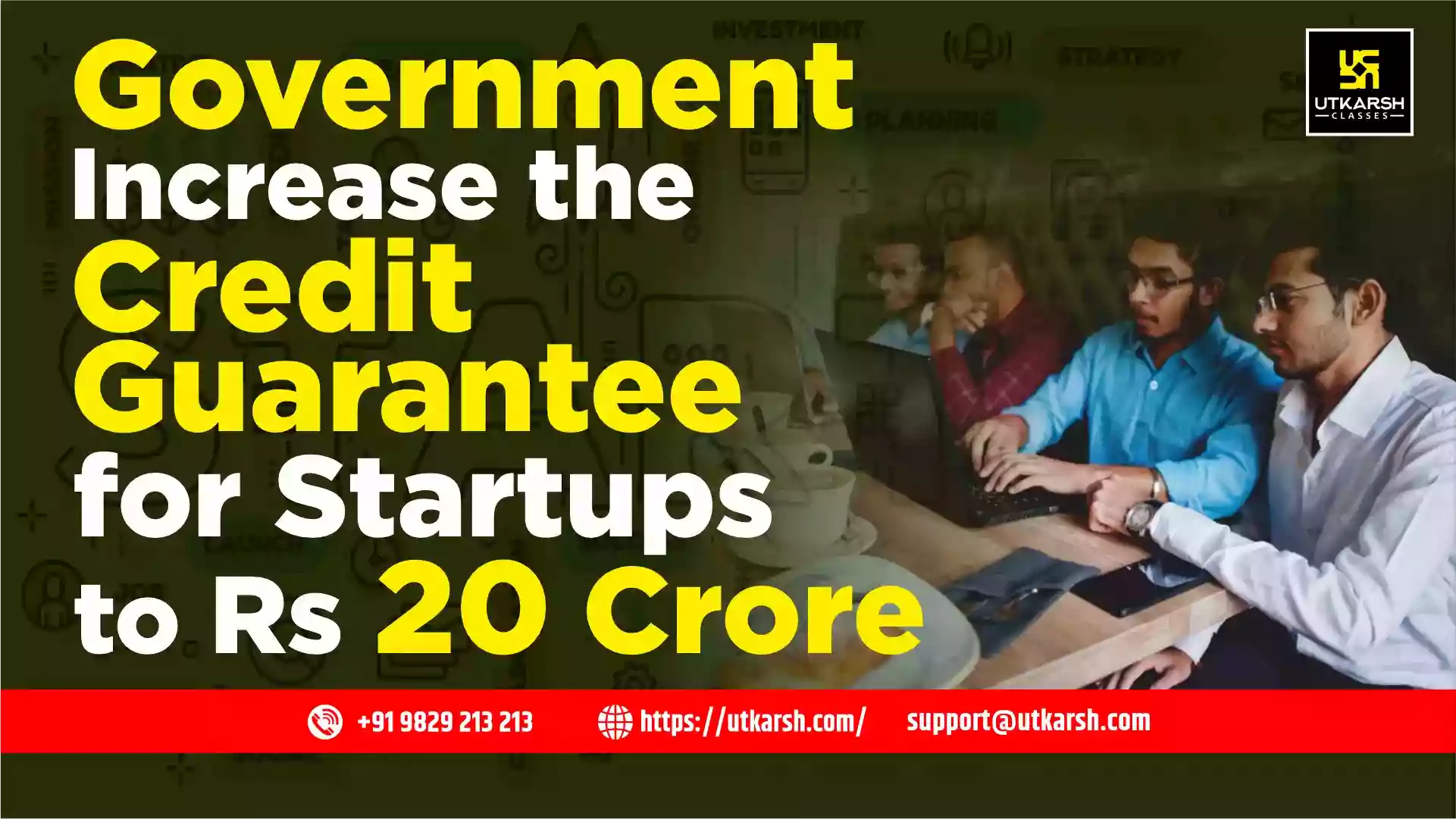 Government Increase the Credit Guarantee for Startups to Rs 20 crore