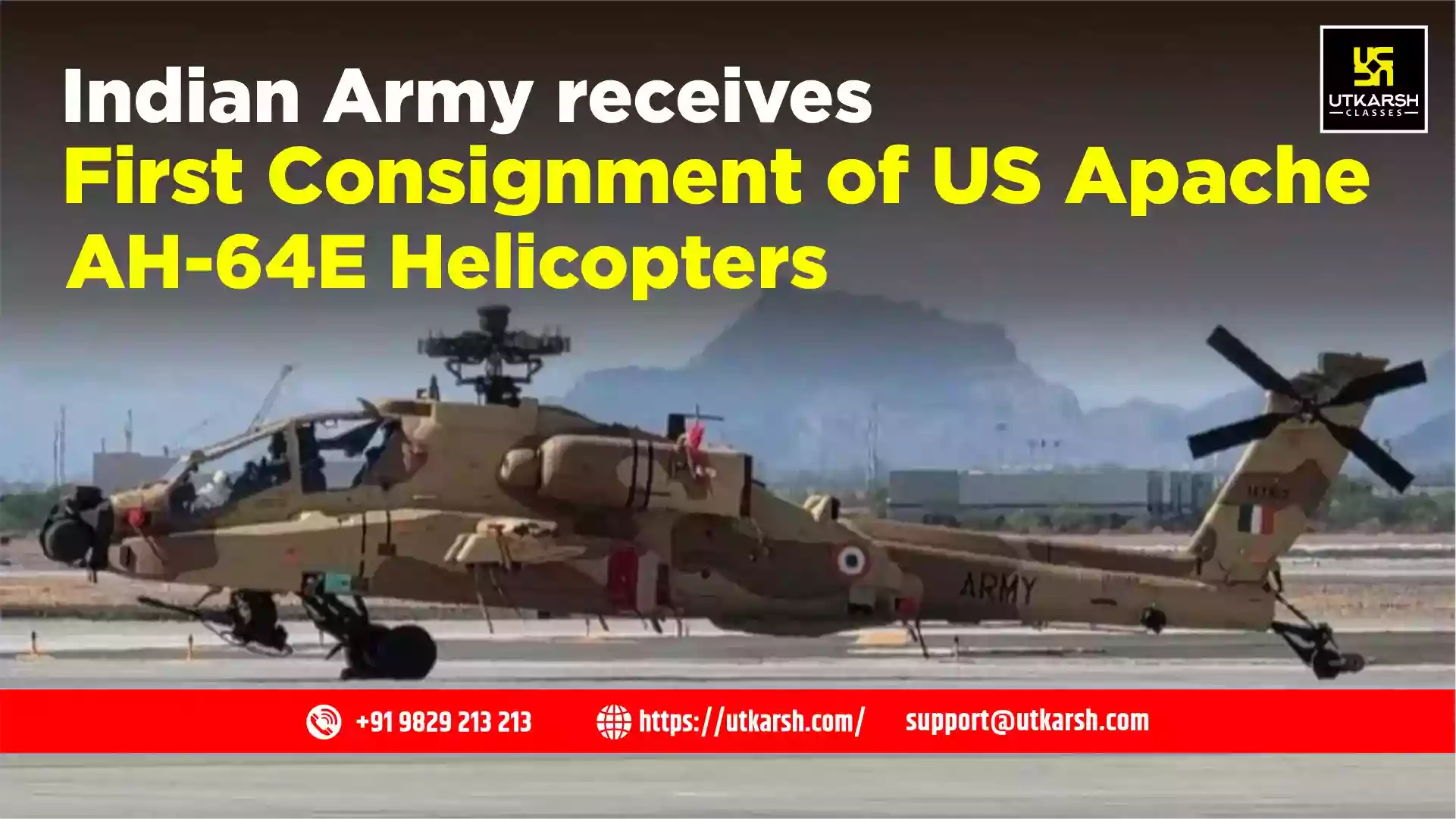 Indian Army receives First Consignment of US Apache AH-64E Helicopters