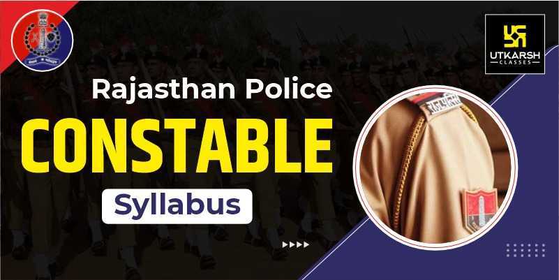 Rajasthan Police Constable Exam Pattern and Syllabus: Download PDF
