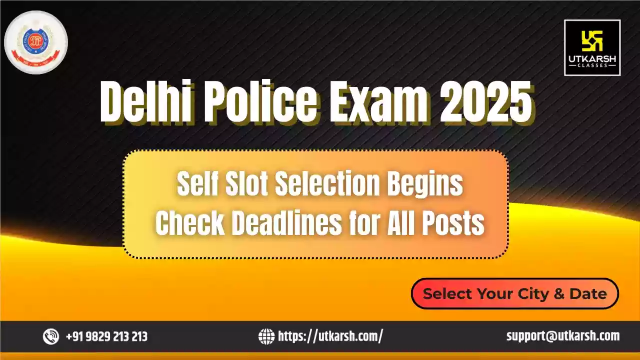 दिल्ली पुलिस कांस्टेबल और हेड कांस्टेबल परीक्षा 2025: स्लॉट बुकिंग प्रारम्भ