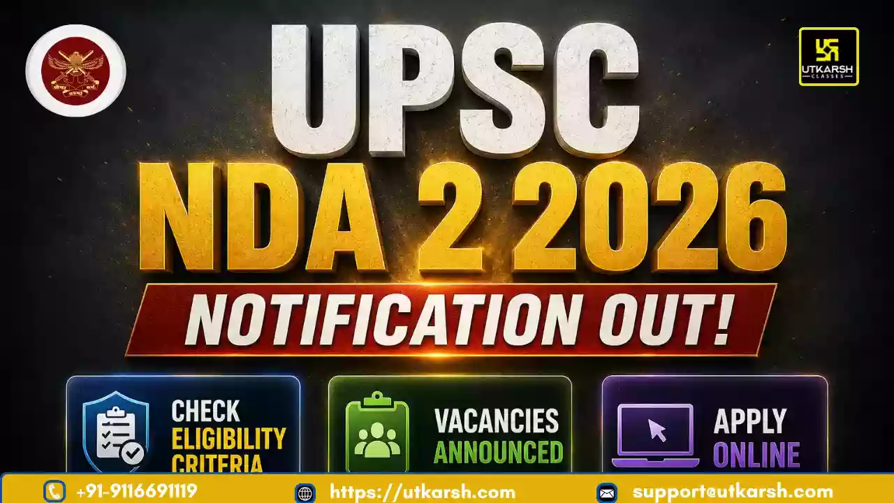 यूपीएससी एनडीए 2 अधिसूचना 2026: परीक्षा तिथि, रिक्तियाँ व पाठ्यक्रम देखें